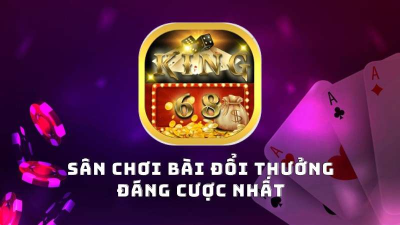 Khái quát về cổng game King68 Vin